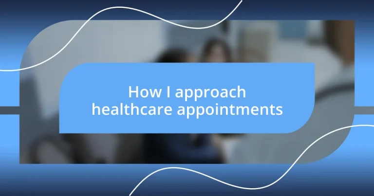 How I approach healthcare appointments