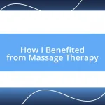 How I Benefited from Massage Therapy