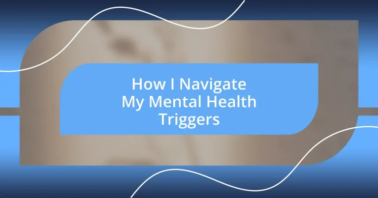 How I Navigate My Mental Health Triggers