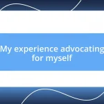 My experience advocating for myself