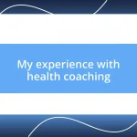 My experience with health coaching