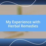 My Experience with Herbal Remedies