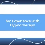 My Experience with Hypnotherapy