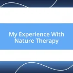 My Experience With Nature Therapy