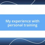 My experience with personal training