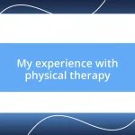 My experience with physical therapy