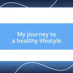 My journey to a healthy lifestyle