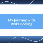 My Journey with Reiki Healing