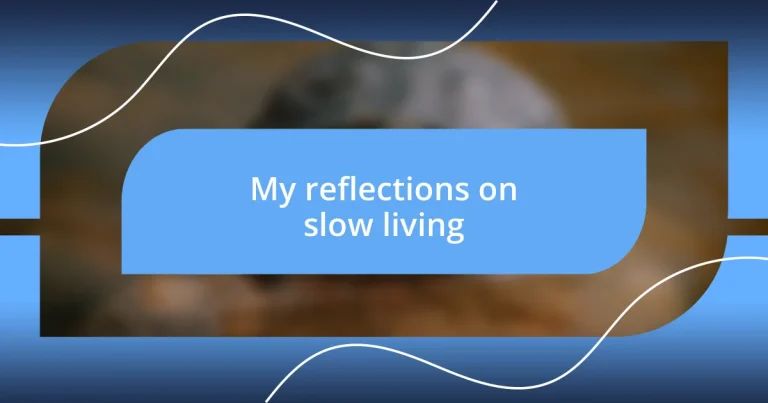 My reflections on slow living