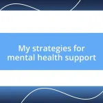 My strategies for mental health support