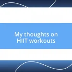 My thoughts on HIIT workouts