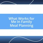 What Works for Me in Family Meal Planning