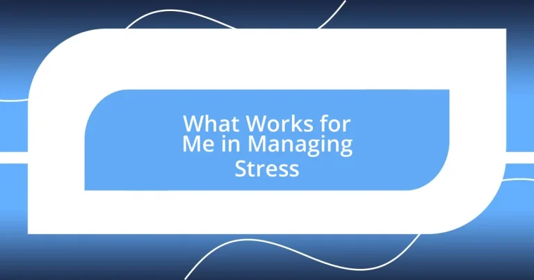 What Works for Me in Managing Stress