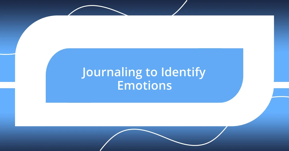 Journaling to Identify Emotions