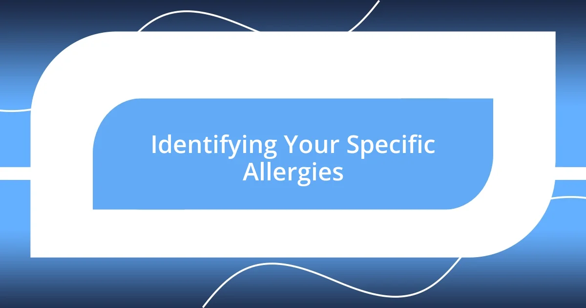 Identifying Your Specific Allergies